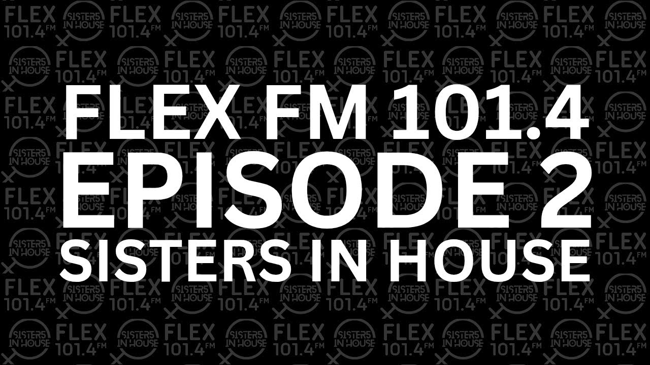 FLEX FM | SISTERS IN HOUSE MIX 2025 | EPISODE 2