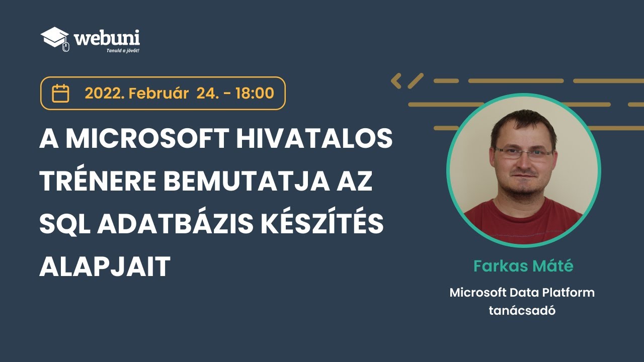 A Microsoft hivatalos trénere bemutatja az SQL adatbázis készítés alapjait