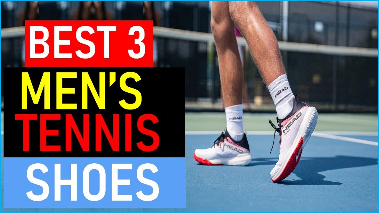 Top the  3 Best Men’s Tennis Shoes   in 2026