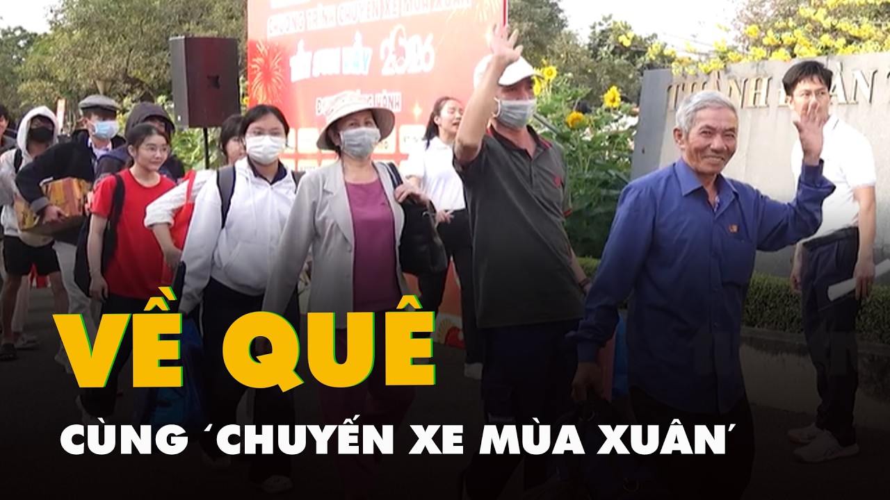 'Chuyến xe mùa xuân' đưa 2.000 sinh viên, người lao động khó khăn về quê đón Tết