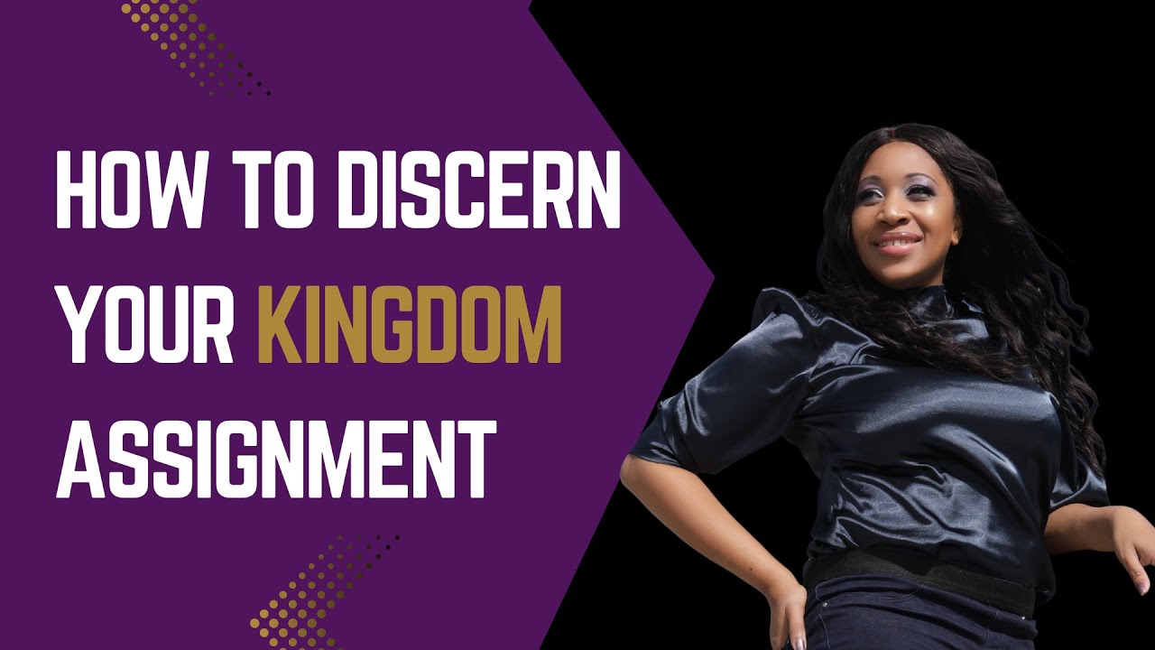How to Discern Your Kingdom Assignment