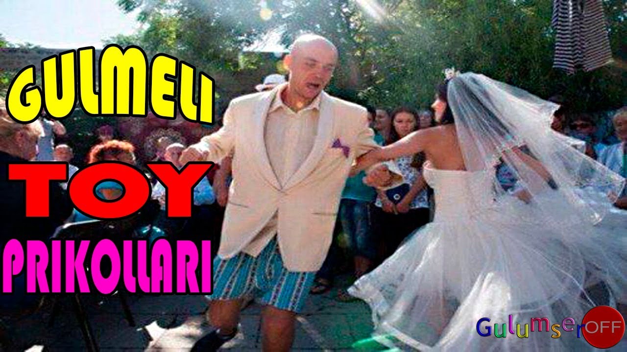 Gulmeli toy prikolları.Toylarda baş veren gulmeli hadiseler