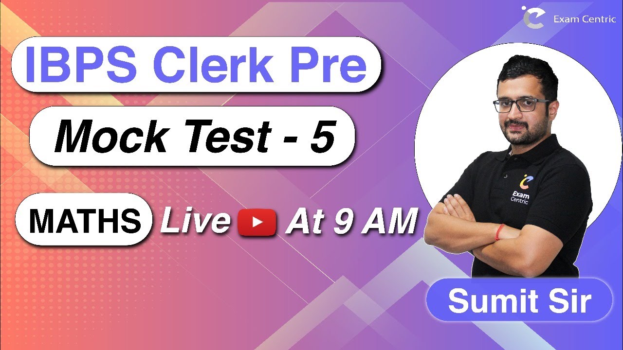 IBPS Clerk Pre | Mock Test-5 | Maths by Sumit Sir | Exam Centric | LIVE🔴