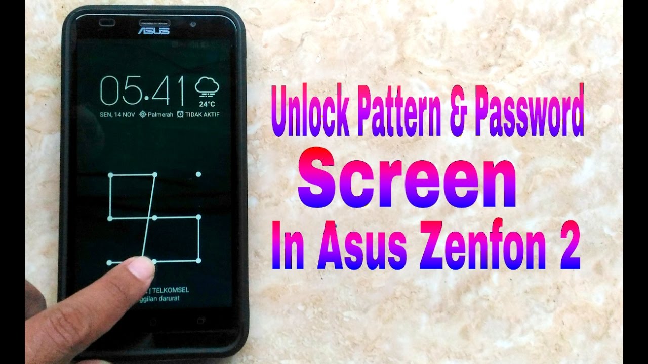 Cara Buka Pola Dan Password Asus Zenfone 2  Karena Lupa