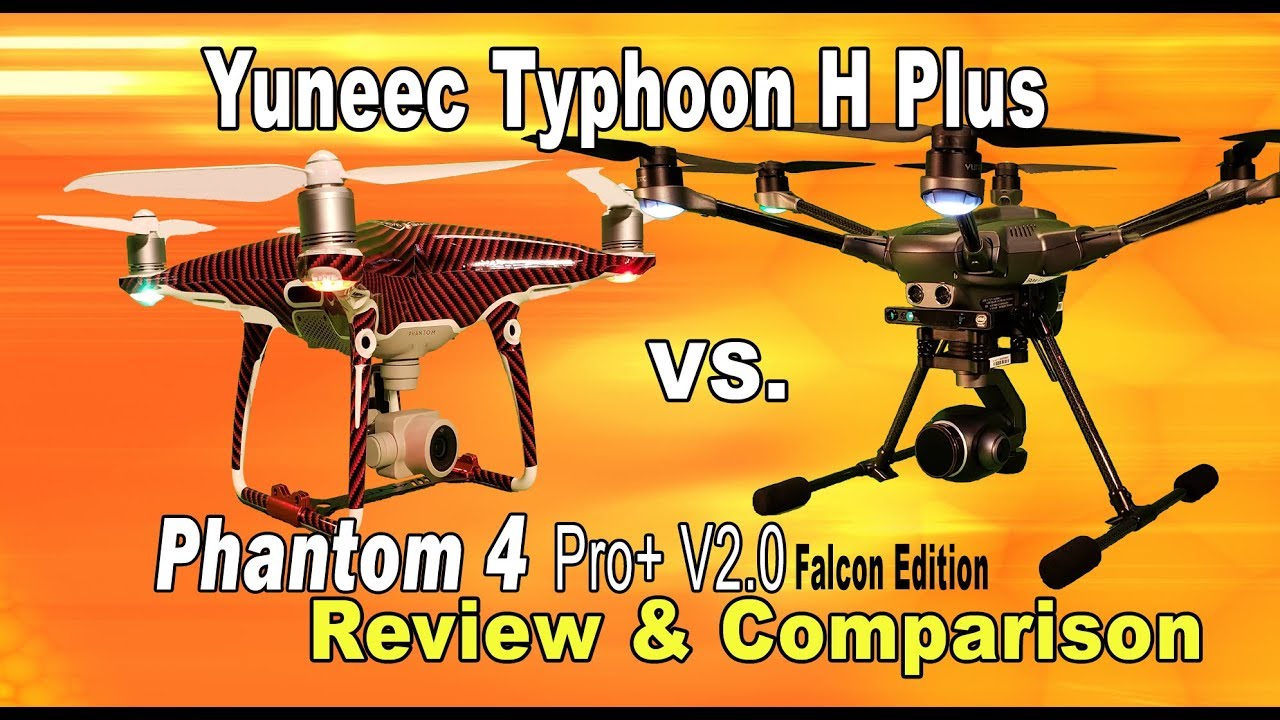Yuneec Typhoon H Plus Vs. Phantom 4 Pro V2.0 Review & Compair