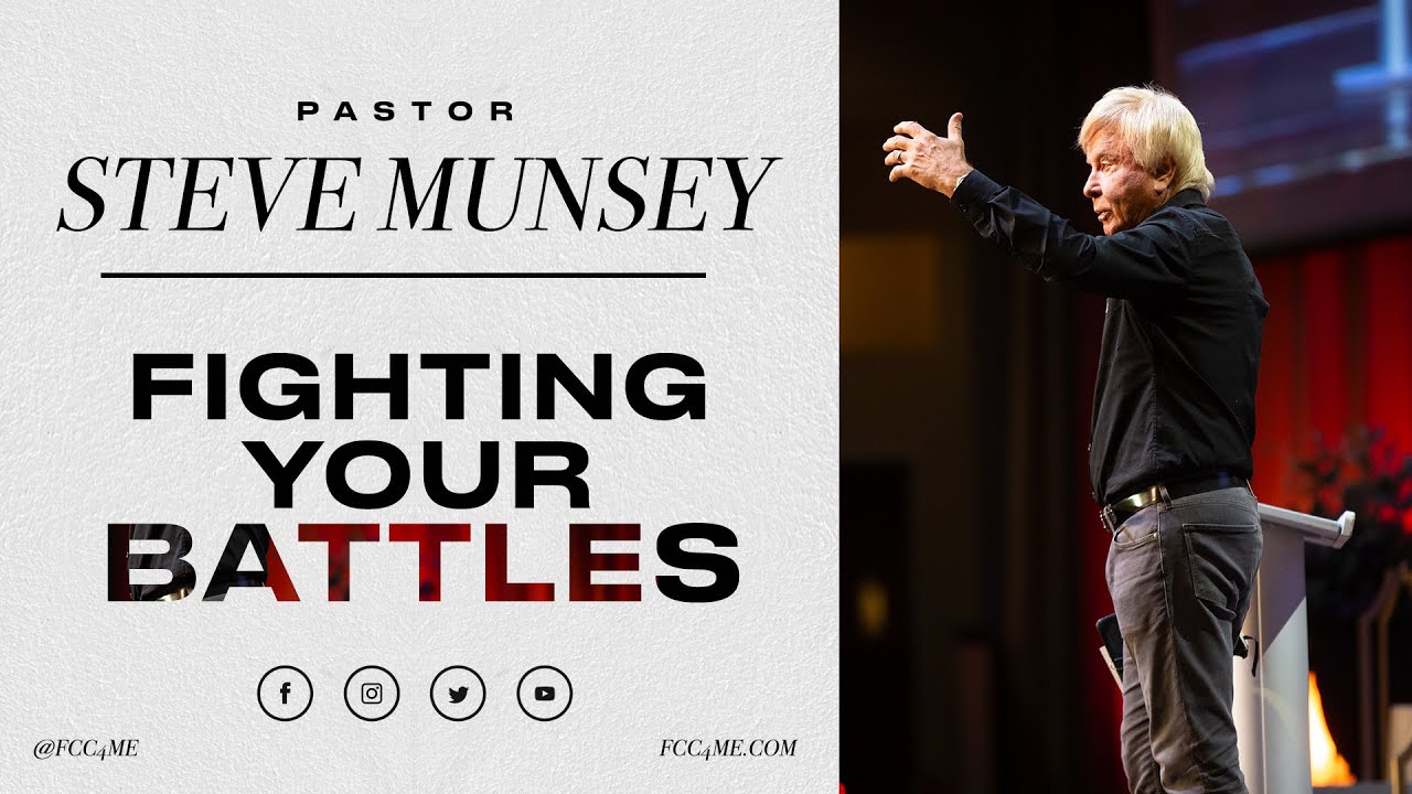 Pastor Steve Munsey | Fighting Your Battles