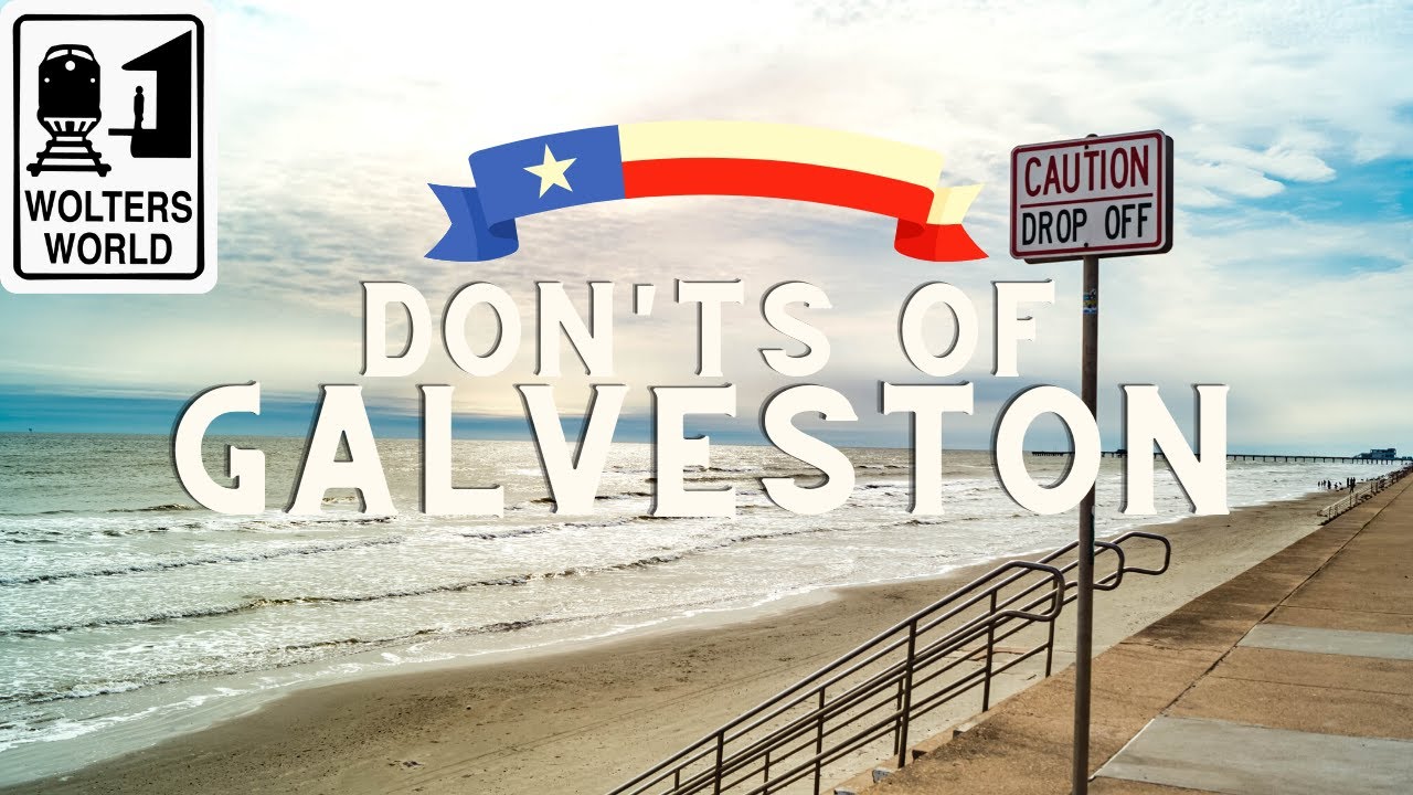 Galveston - The Don'ts of Galveston, Texas