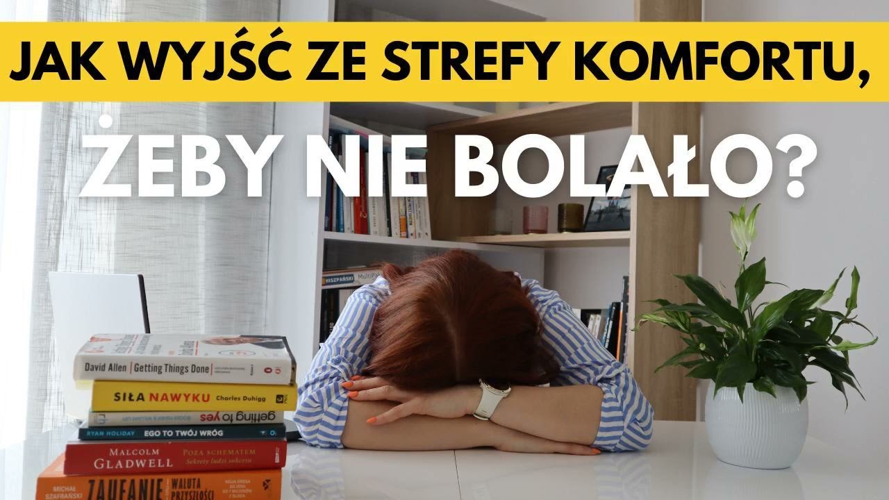 #77 - Jak wyjść ze strefy komfortu, żeby nie bolało?