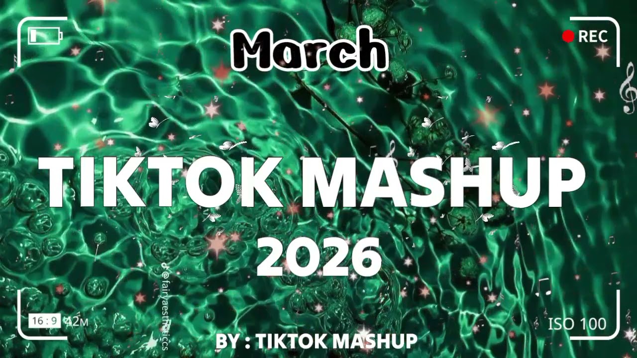 TikTok Mashup march 💚2026💚 (Not Clean