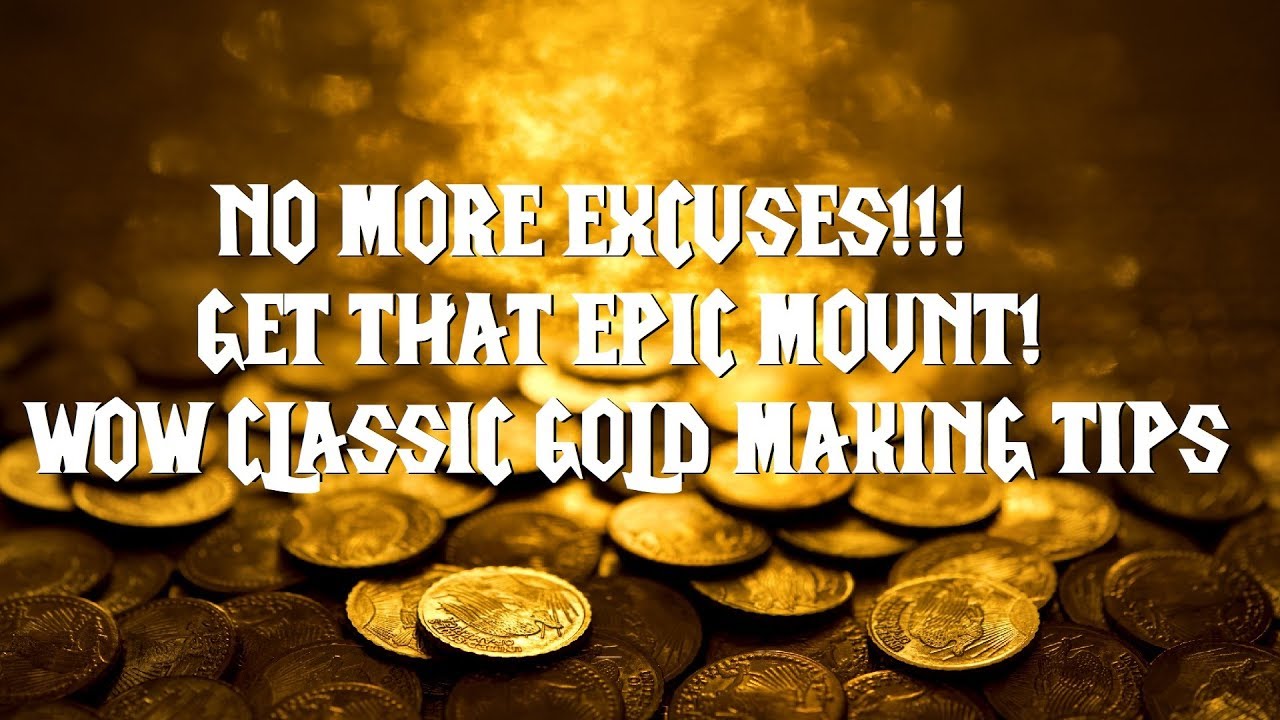 WOW CLASSIC GOLD MAKING TIPS - MANY WAYS TO MAKE GOLD!
