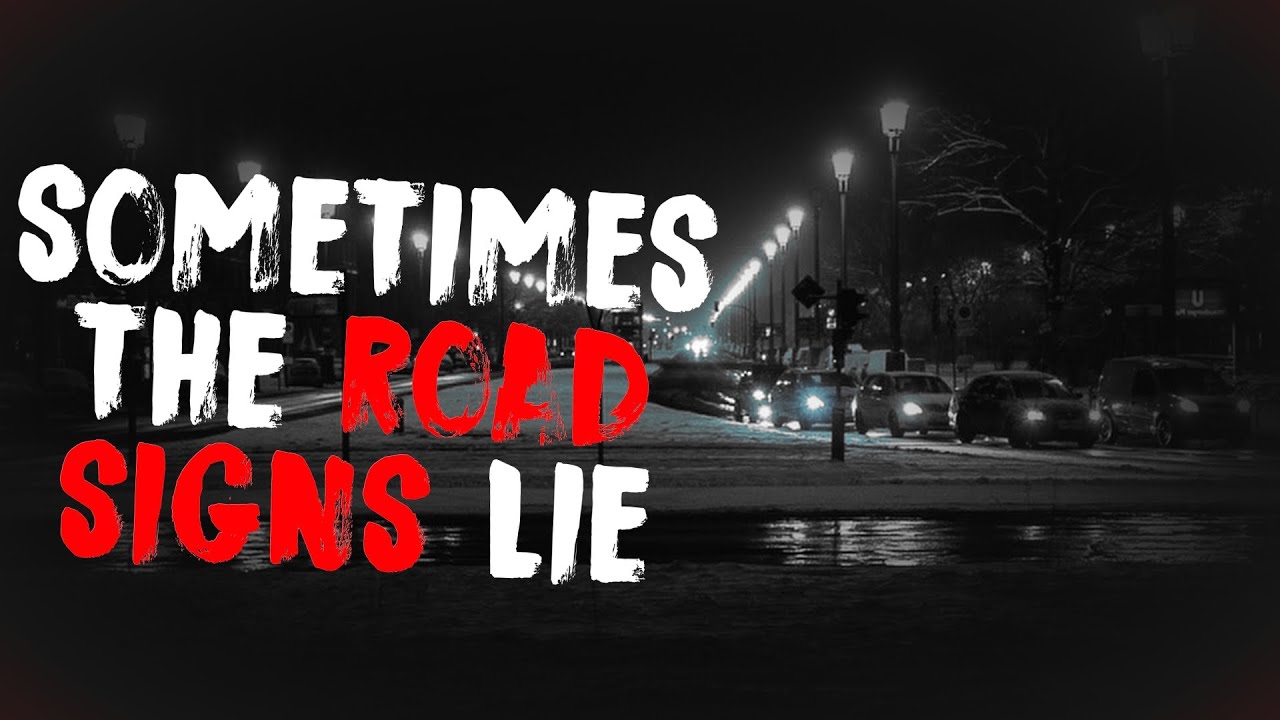 No Ads | Sometimes the Road Signs Lie | Reddit Creepypasta Horror Story