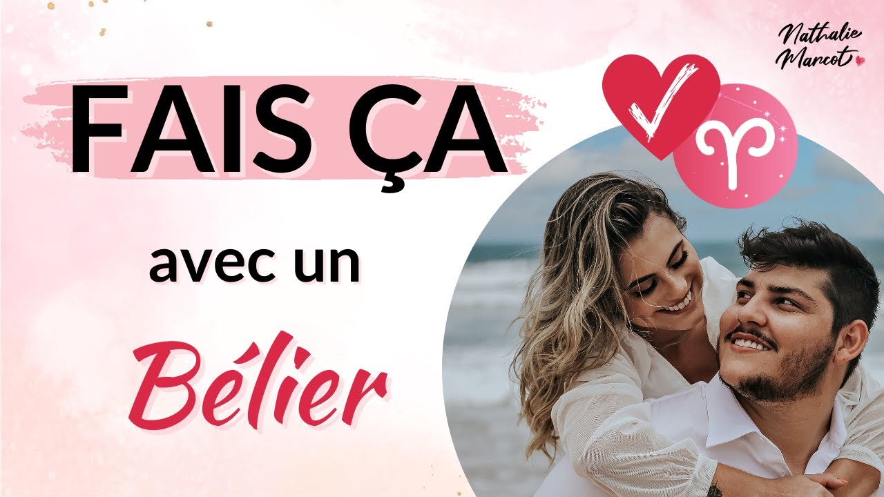 5 choses A FAIRE avec BELIER ou un ascendant Bélier