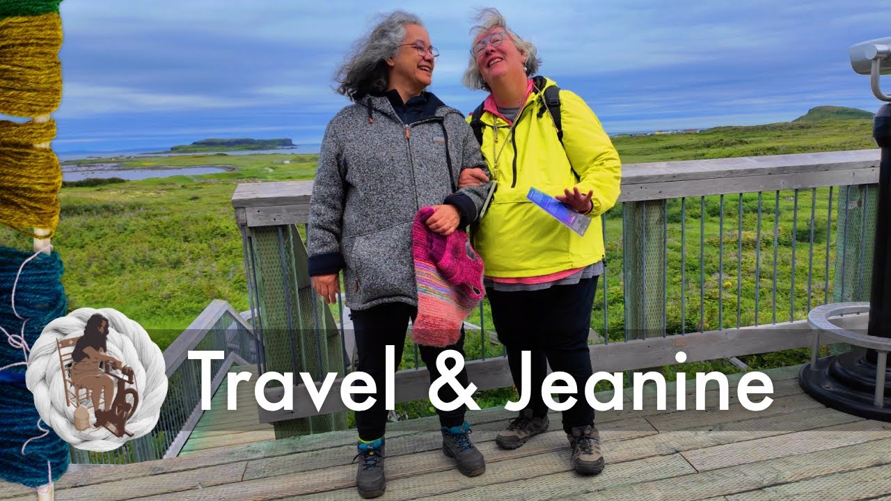 🇧🇷Ep37 - Our Quebec/Labrador road trip & meeting Jeanine - My STASH Knit-cast