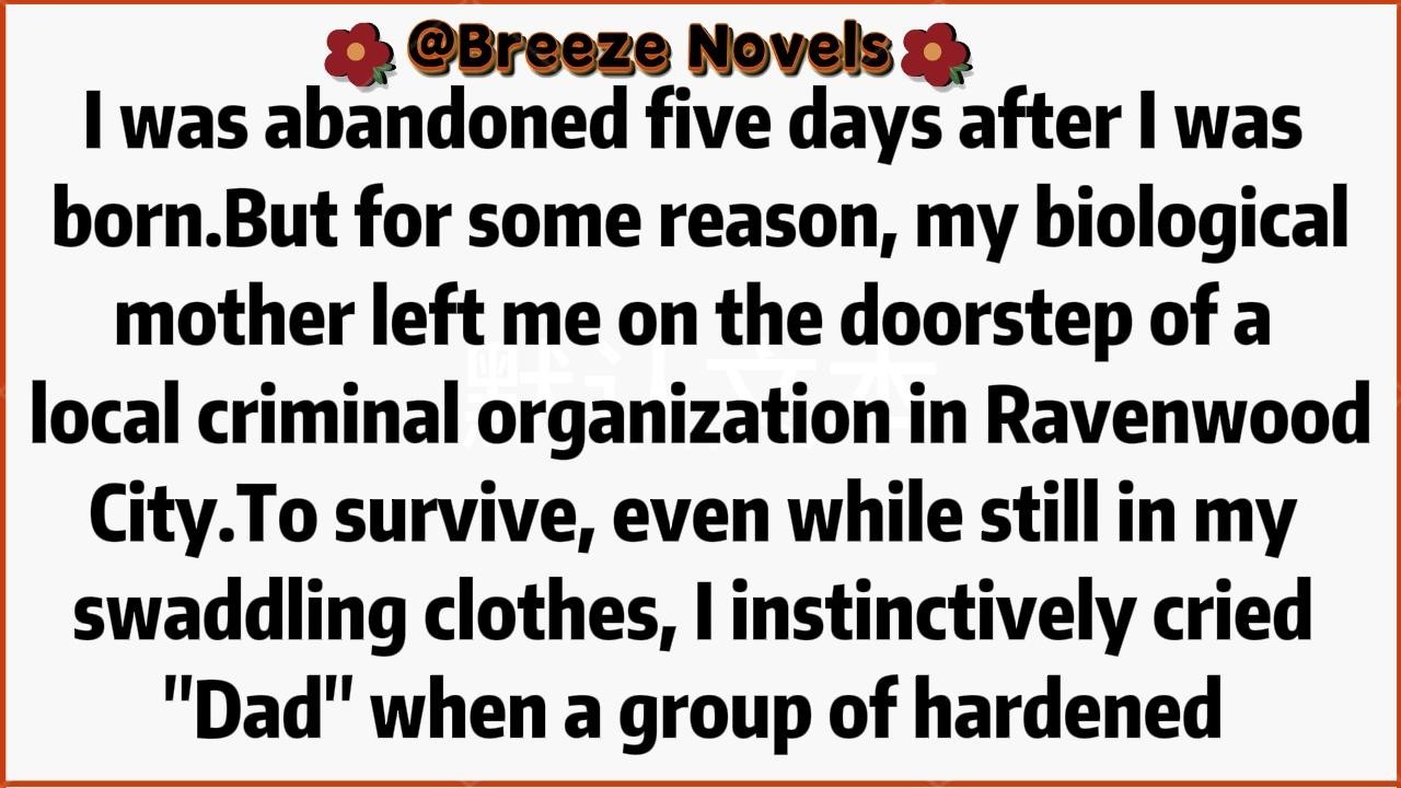 I was abandoned five days after I was born. But for some reason, my biological mother left me