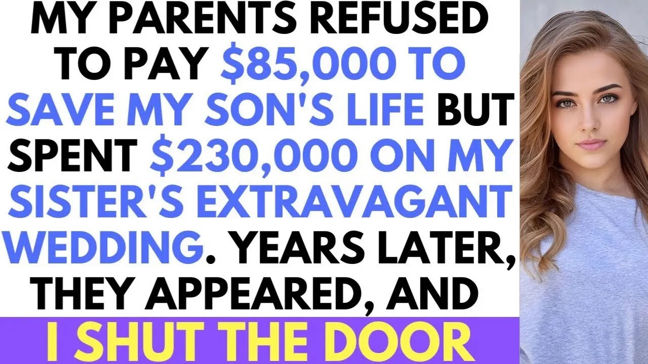 My Parents Spent $230K on Sister s Wedding But REFUSED to Save My Son s Life for $85K
