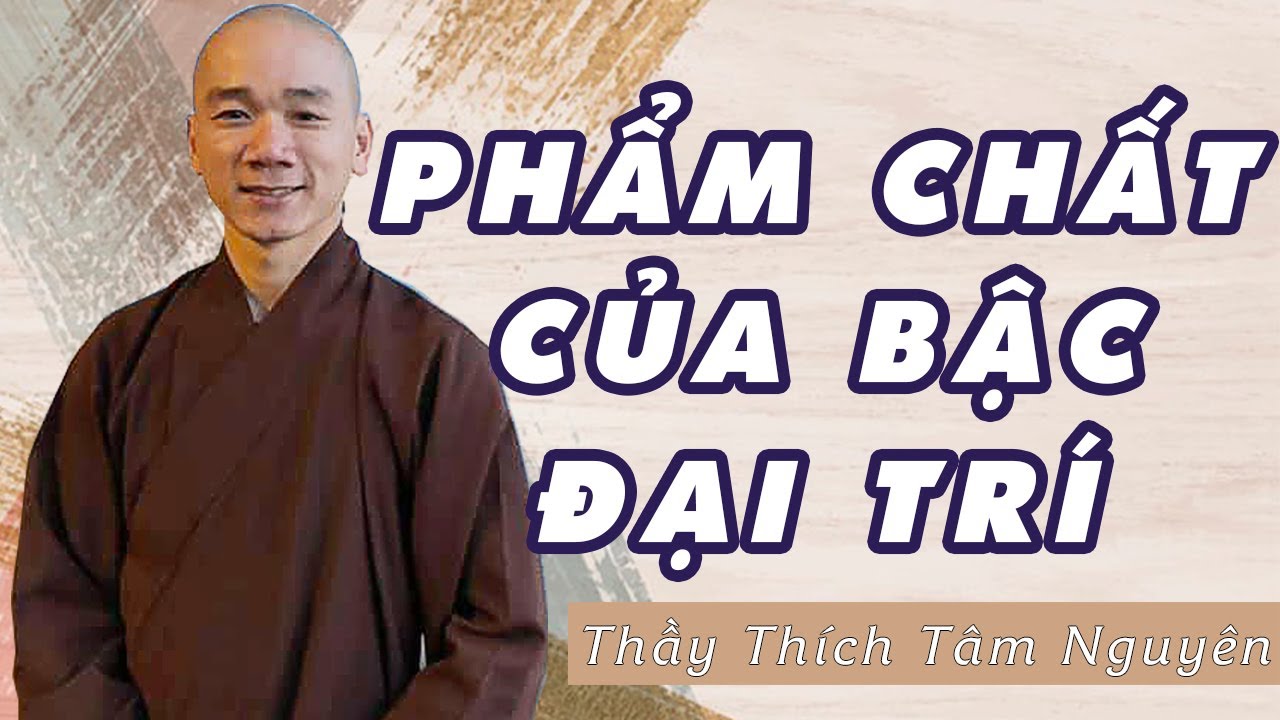 Không Tức Giận Là Phẩm Chất Của Người Đại Trí Tuệ  - Thầy Thích Tâm Nguyên