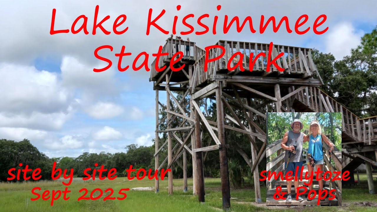 Lake Kissimmee State Park walking site by site tour Sept 2025 - most sites videoed are vacant!