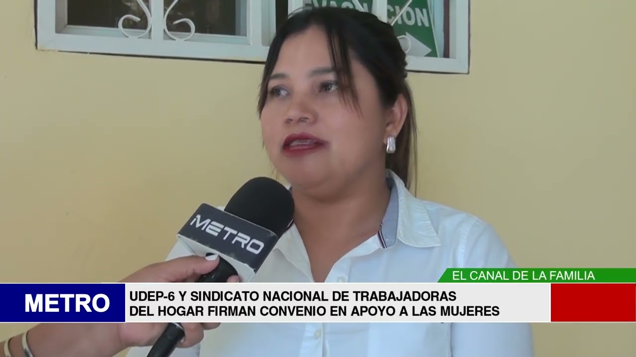 UDEP 6 Y SINDICATO NACIONAL DE TRABAJADORAS DEL HOGAR FIRMAN CONVENIO EN APOYO A LAS MUJERES