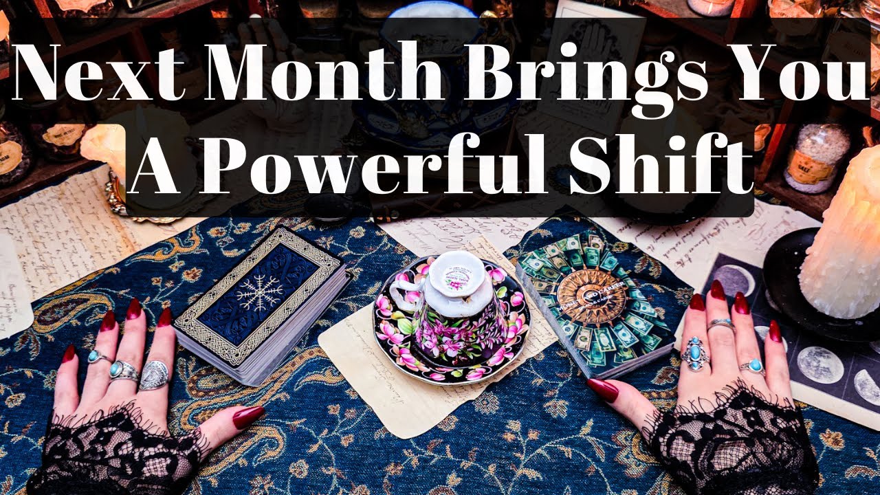 NEXT MONTH BRINGS YOU A POWERFUL SHIFT. YOU’RE CHOSEN IN LOVE AND FAVORED IN ABUNDANCE