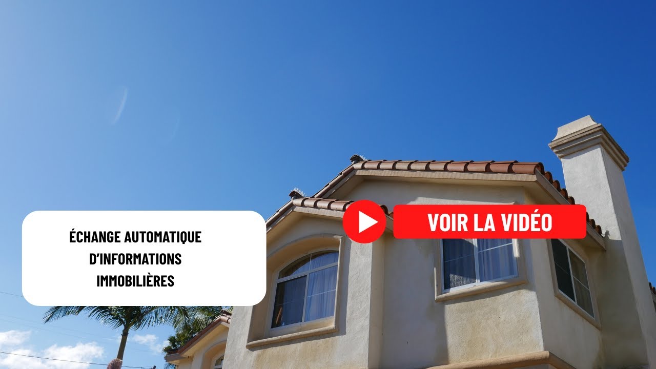 Échange automatique d’informations immobilières