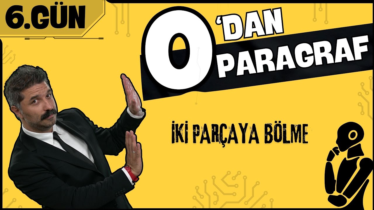 İki Parçaya Bölme | 0'dan Paragraf | 6.GÜN