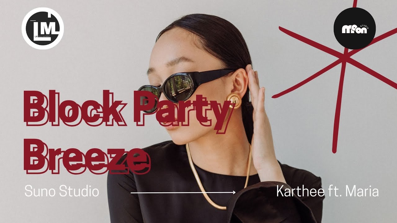 Block Party Breeze | Karthee ft Maria | Suno Studios | Official Music Video 