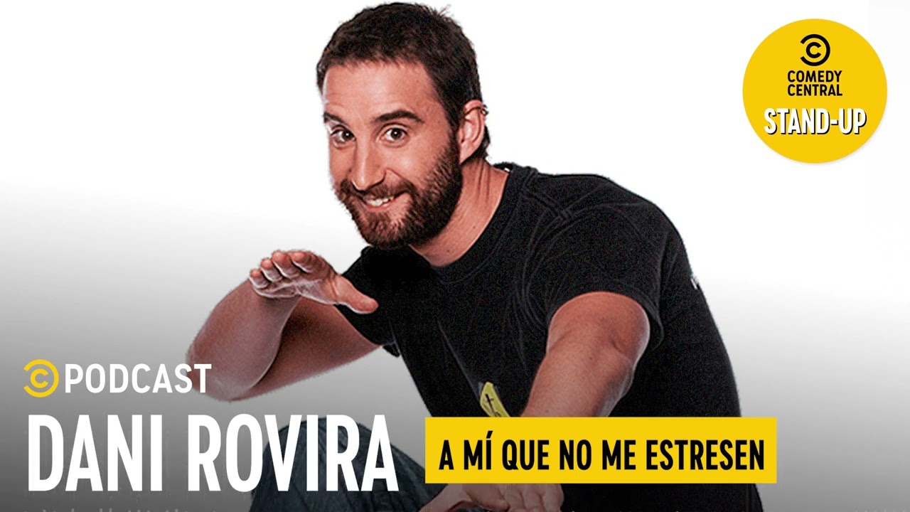 Dani Rovira - A mi que no me estresen | Comedy Central Podcast España (AUDIO)