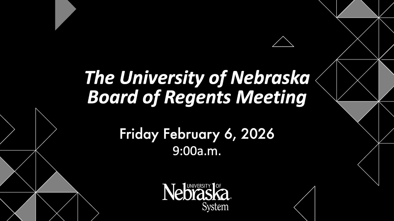 University of Nebraska Board of Regents Meeting: February 6, 2026