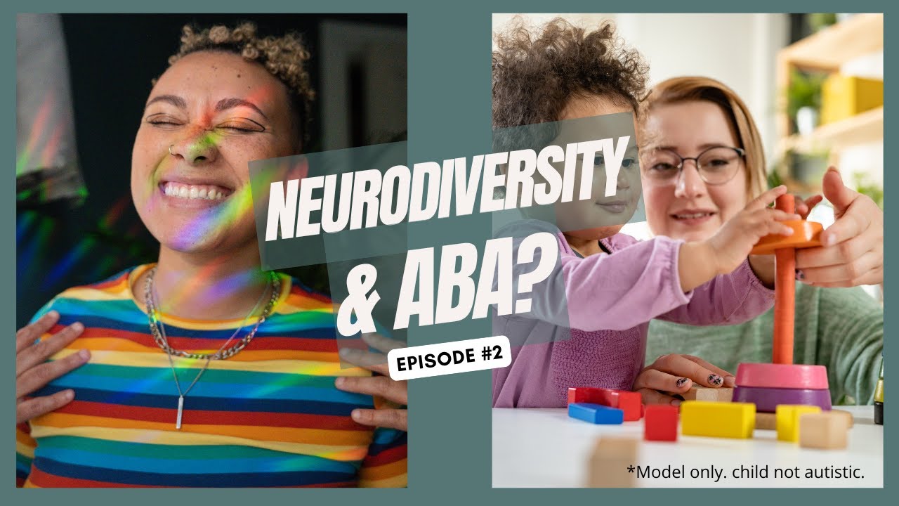 Episode 2 - ABA and the Neurodiversity Movement:  Can They Coexist?