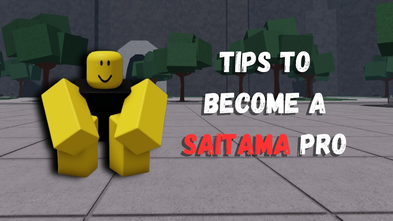 Tips To Becoming a Saitama PRO