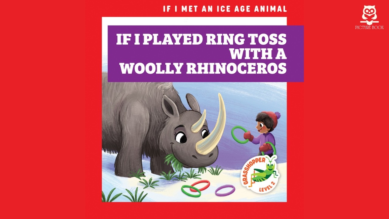 If I Played Ring Toss with a Woolly Rhinoceros (If I Met an Ice Age Animal), by Jenna Lee Gleisner
