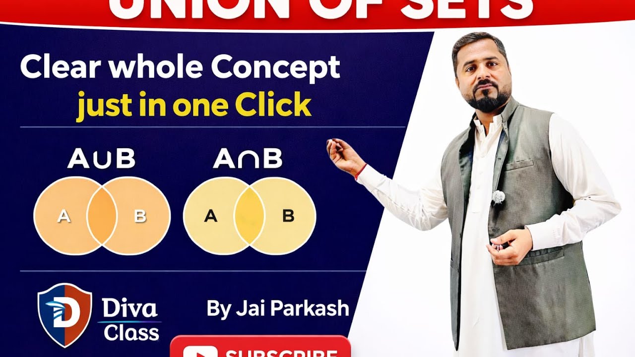 Union of Sets (A ∪ B) | Clear Complete Concept in One Click 🔥 | Jai Parkash | Maths Concept 