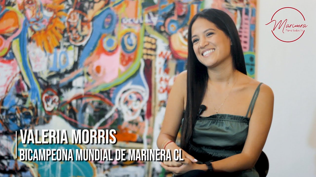 Cuéntanos tu historia con Valeria Morris, bicampeona mundial de marinera CL
