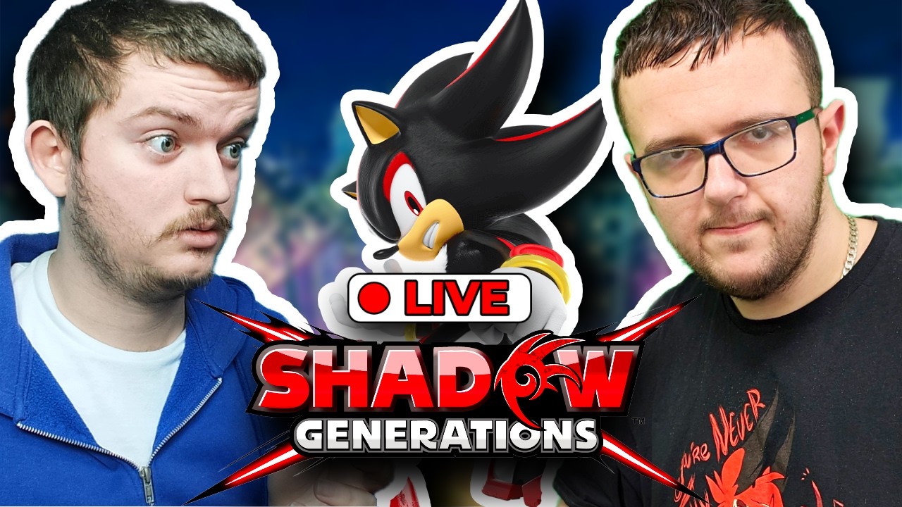 🔴LIVE: Time for More Shadow Generations Shenanigans!