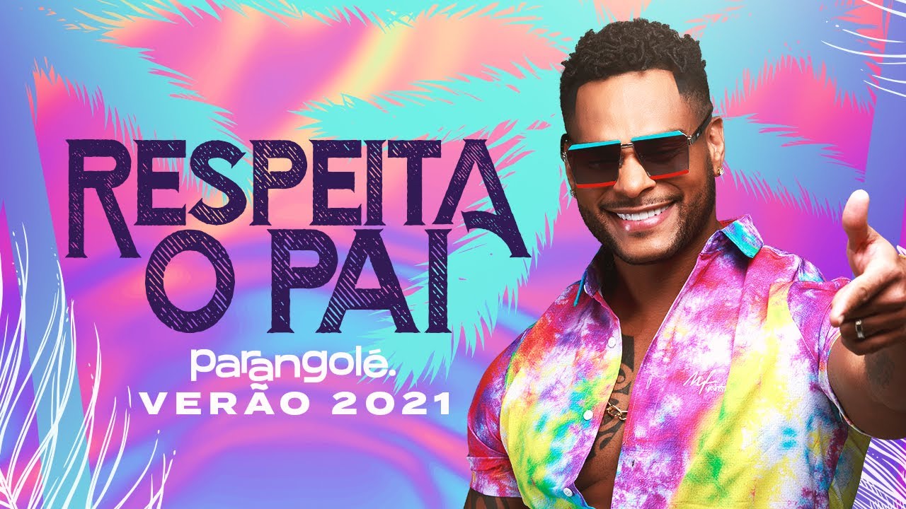 Parangolé | Respeita o Pai | Verão 2021