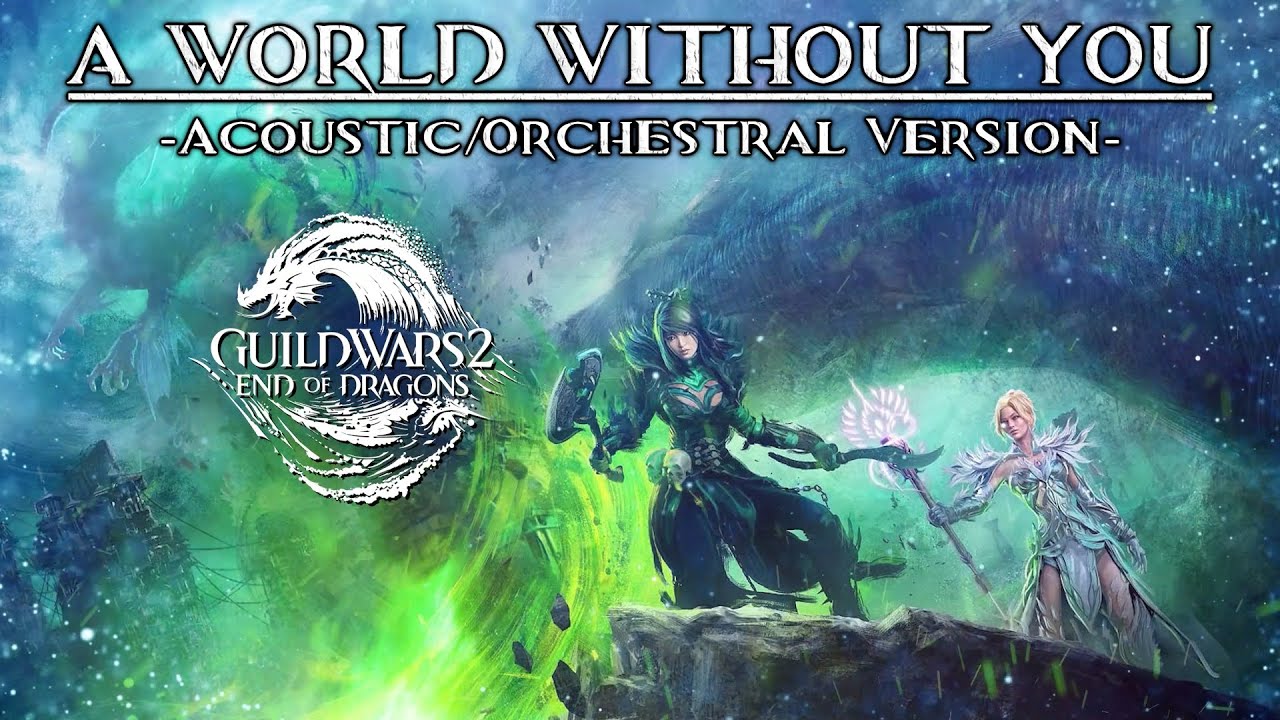 Guild Wars 2 - A World Without You (Acoustic/Orchestral Version) by Skar