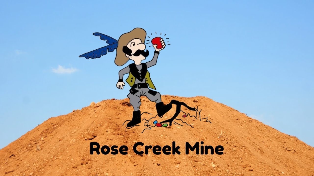 Rose Creek Mine a Gem or Bust?