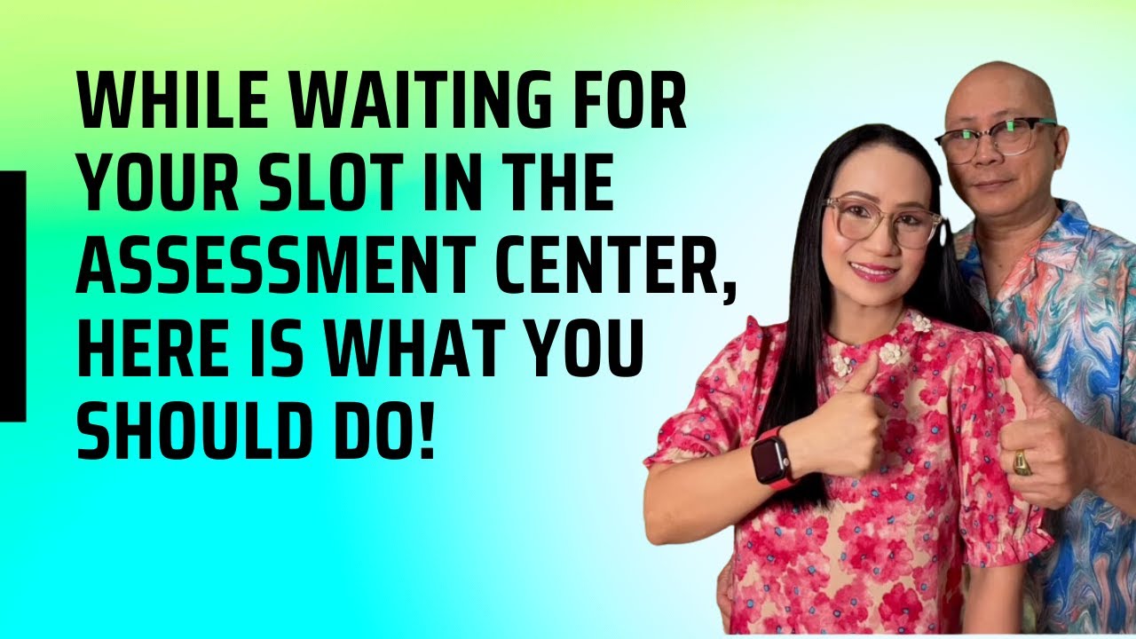 WHILE WAITING FOR YOUR SLOT IN THE ASSESSMENT CENTER, HERE IS WHAT YOU SHOULD DO!