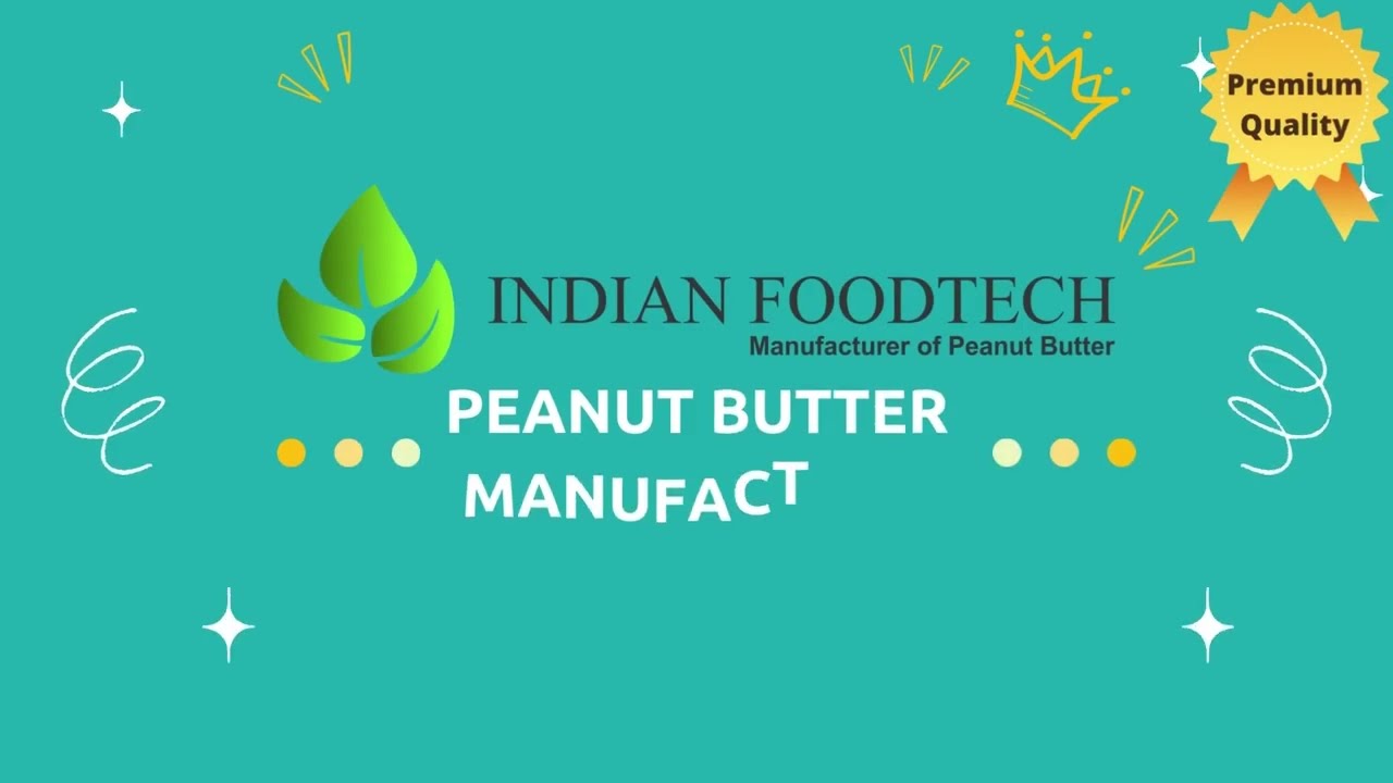 Indian Foodtech Peanut Butter Manufacture and Exporter | Products Range.