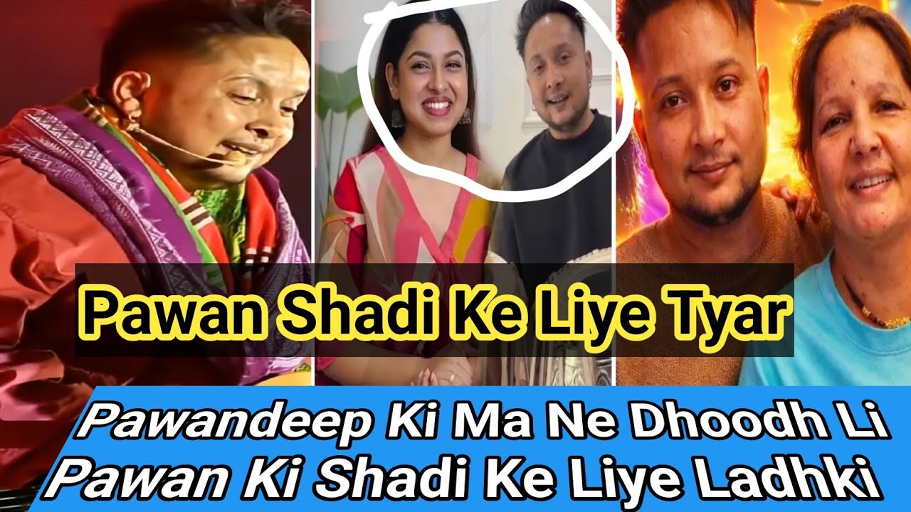 Indian Idol Season12 Winner Pawandeep Ki Mata Ne Dhundh Li Pawan Ke Liye Ladki, Arunita BhibTyara Ab