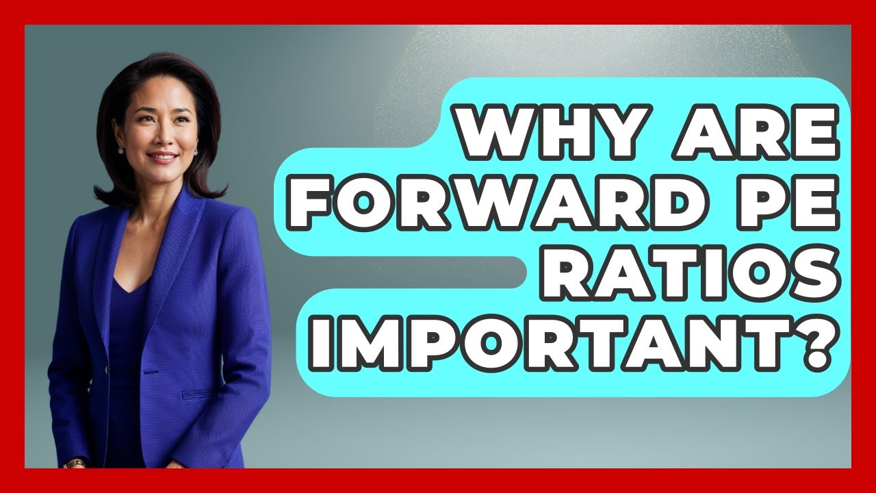 Why Are Forward PE Ratios Important? - Stock and Options Playbook
