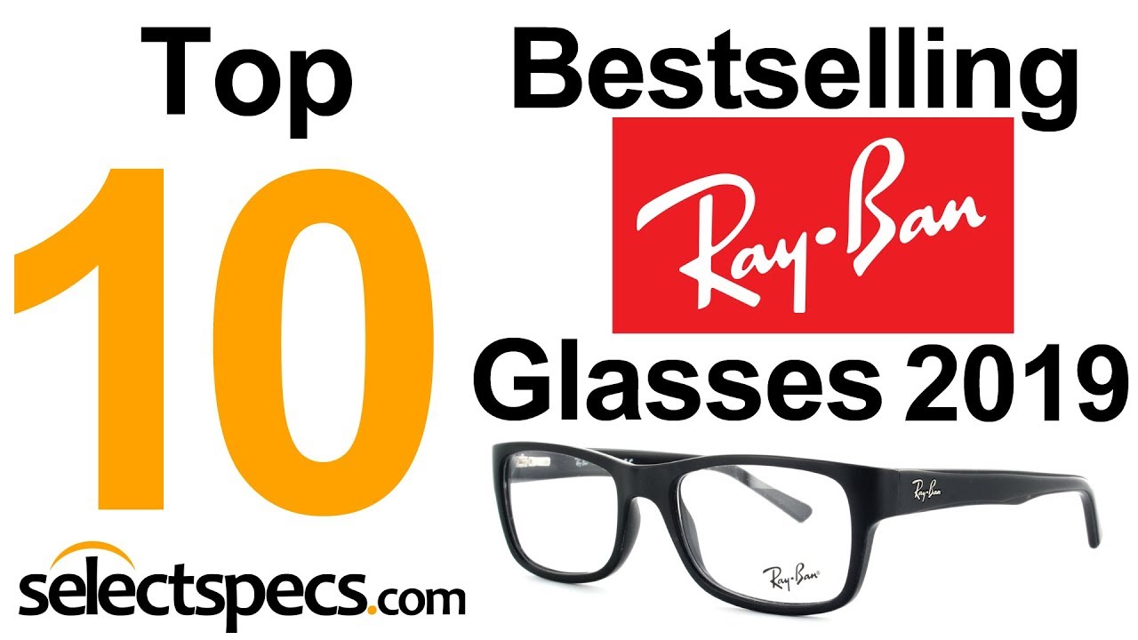 Top 10 Bestselling Ray Ban Glasses 2019 - With Selectspecs.com