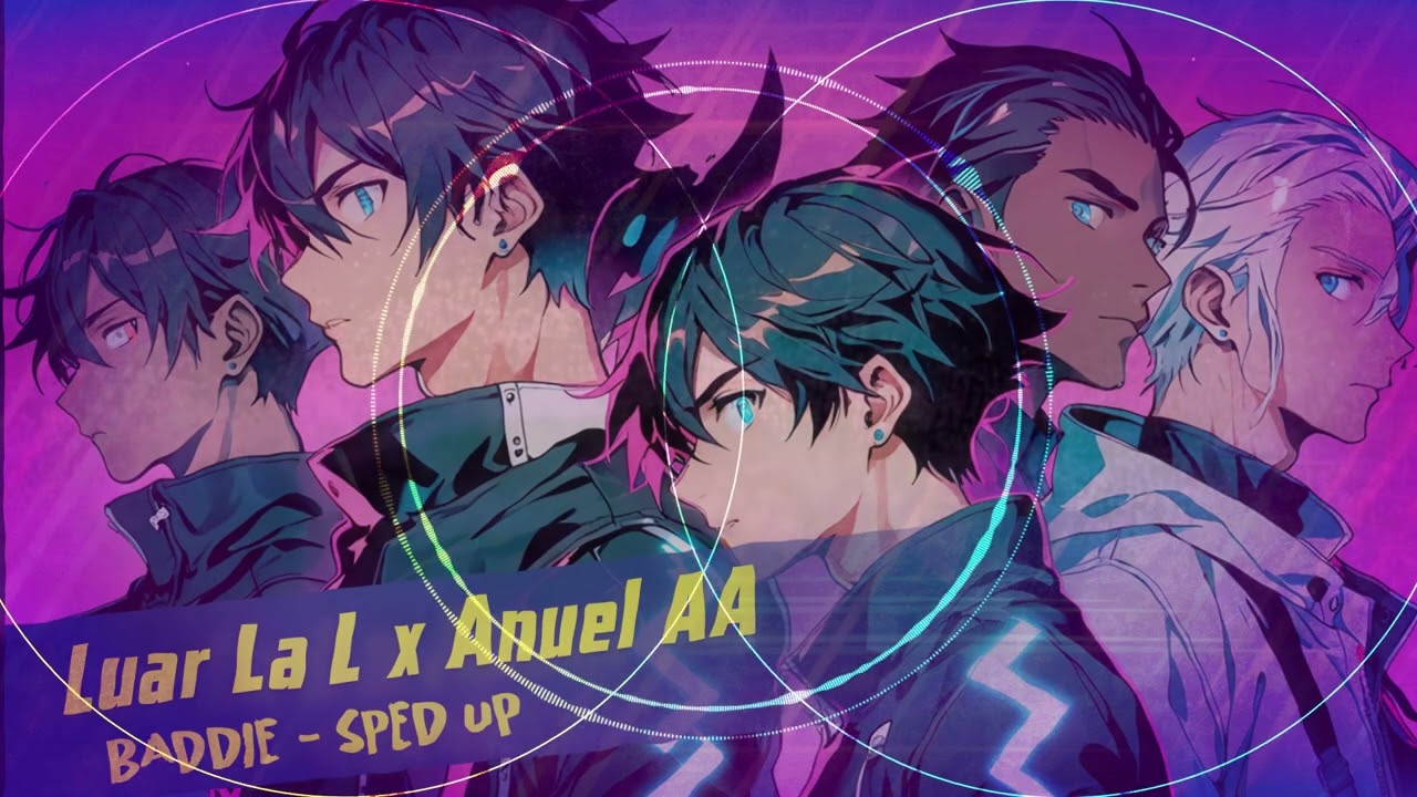 Luar La L, Anuel AA - BADDIE (Sped Up)