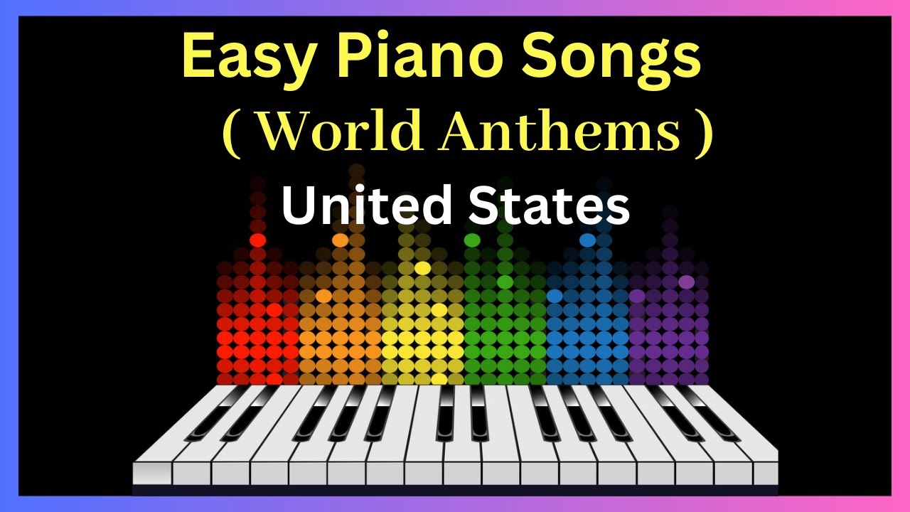 (United States) World Anthems Keyboard Music - World Anthems Piano Tutorial
