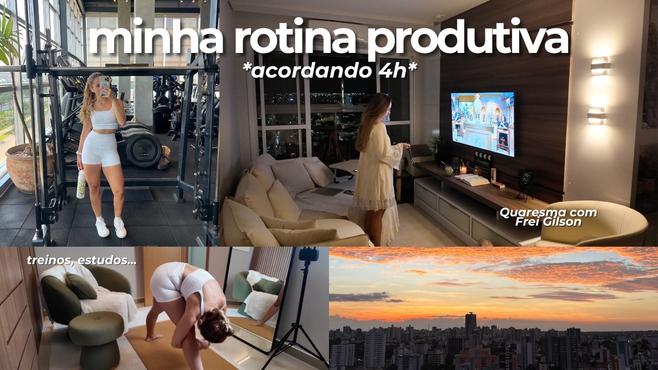MINHA ROTINA PRODUTIVA acordando 4h da manhã | quaresma, estudos, treinos…