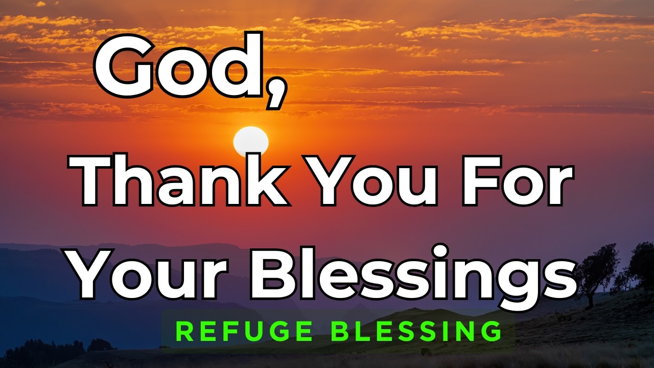 God, Thank You For Your Blessings | A Gentle Prayer to Start Your Day With Gratitude
