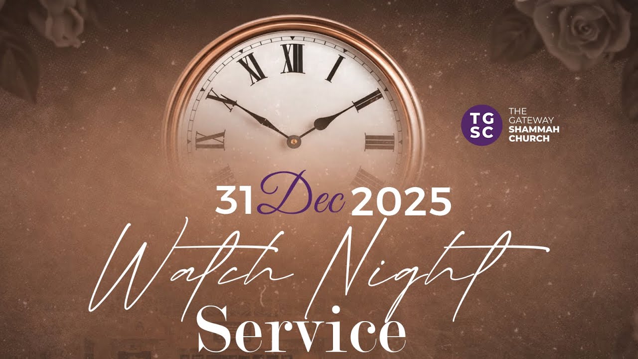 Watch Night Service | 31 Dec 2025 | The Gateway Shammah Church