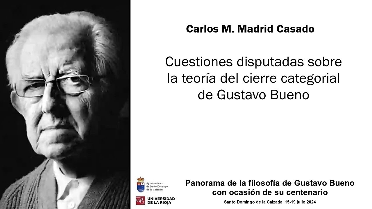 Carlos M. Madrid - Cuestiones disputadas sobre la teoría del cierre categorial de Gustavo Bueno