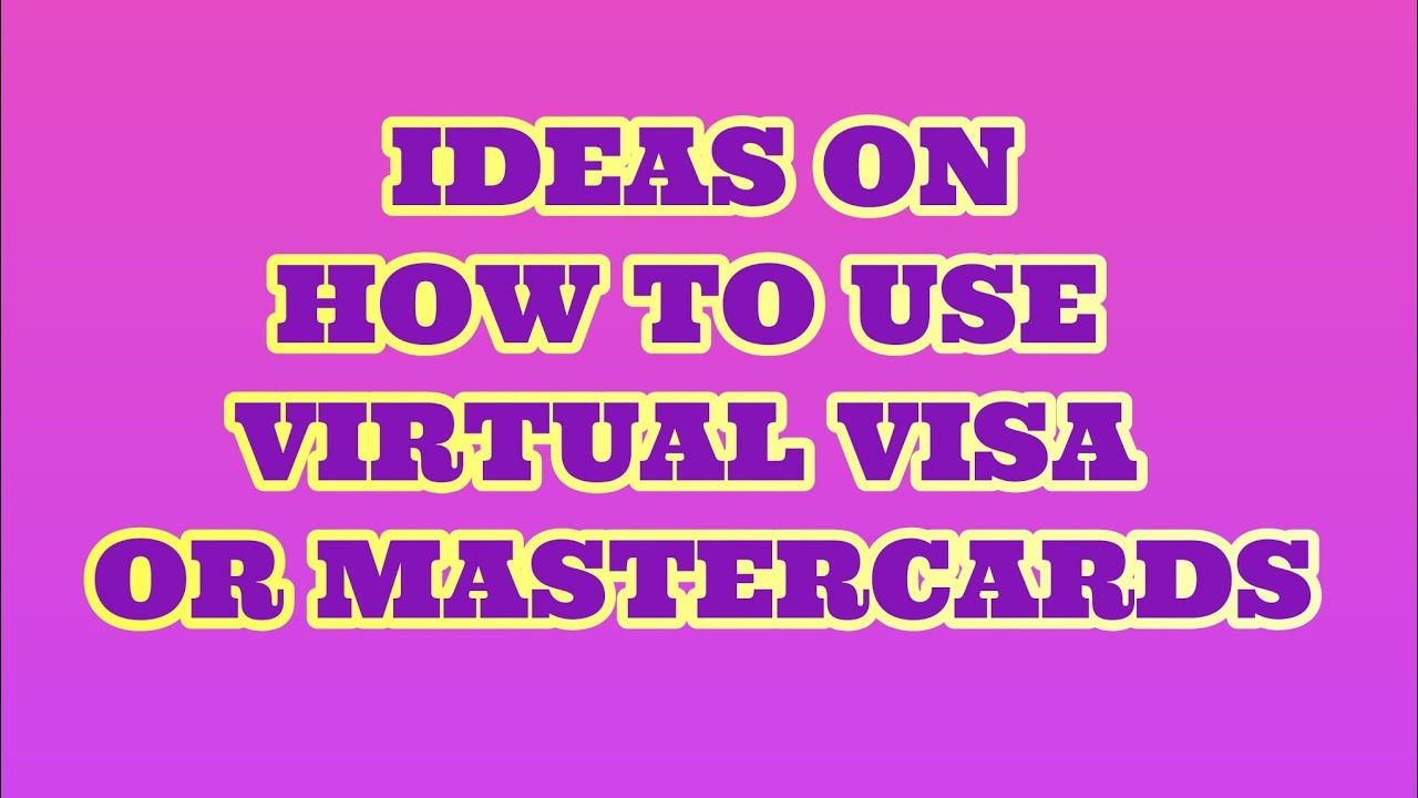 ИДЕИ ПО ИСПОЛЬЗОВАНИЮ ВИРТУАЛЬНЫХ КАРТ VISA ИЛИ MASTERCARD!