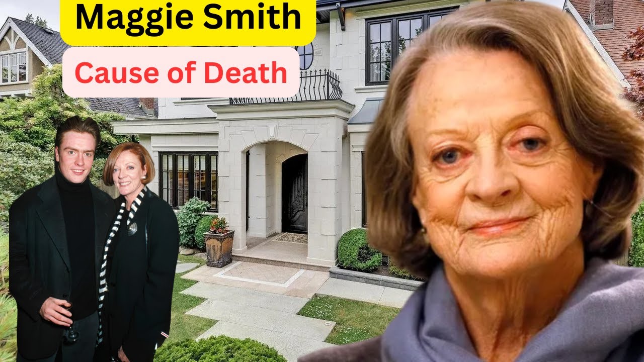 At 89, Dame Maggie Smith Has Died, Cause Of DEATH, Houses, Lifestyle And Net Worth